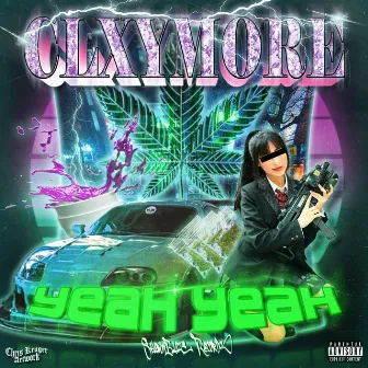 YEAH YEAH by CLXYMORE