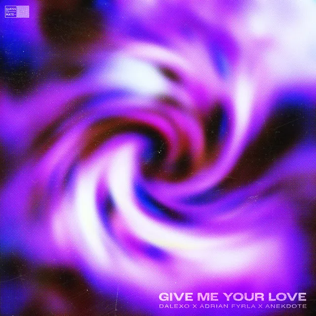 Give Me Your Love