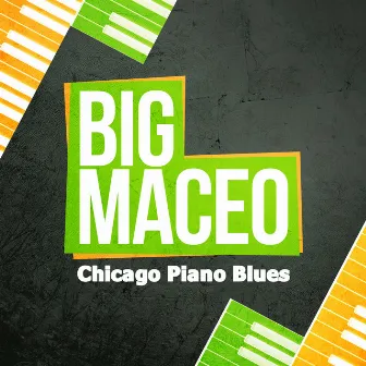 Chicago Piano Blues by Big Maceo