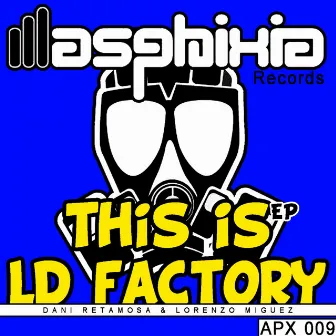 This Is LD Factory by Lorenzo Miguez