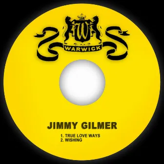 True Love Ways by Jimmy Gilmer