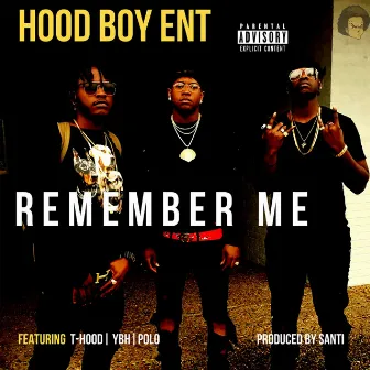 Remember Me by Hood Boy Ent