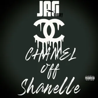 Chanel Off Shanelle by Jag Money