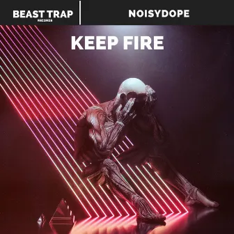 KEEP FIRE by NOISYDOPE