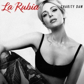 La Rubia by Charity Daw