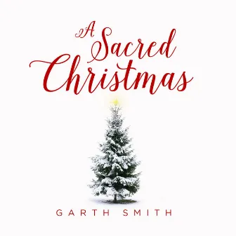 A Sacred Christmas by Garth Smith