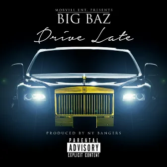 Drive Late by Big Baz