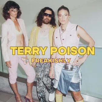 Freakishly by Terry Poison