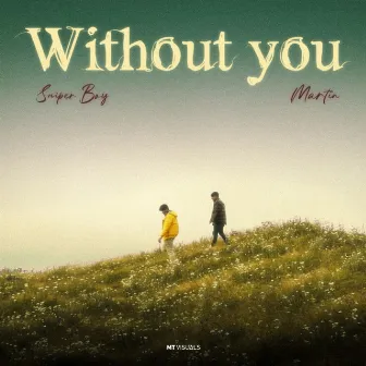 Without You by Sniper Boy