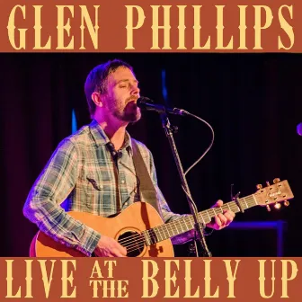 Live at the Belly Up by Glen Phillips