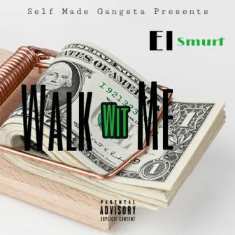 Walk Wit Me by El Smurf