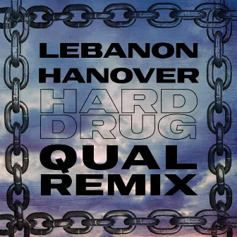 Hard Drug (Qual Remix) by Lebanon Hanover