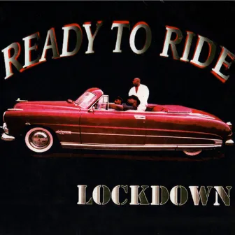 Ready to Ride by LOCKDOWN