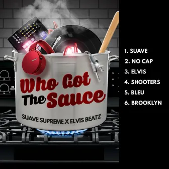 Who Got The Sauce by Elvis Beatz