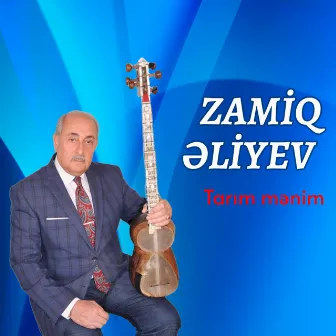 Tarım Mənim by Zamiq Əliyev