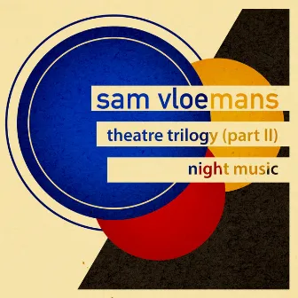 theatre trilogy (part II) : night music by Sam Vloemans