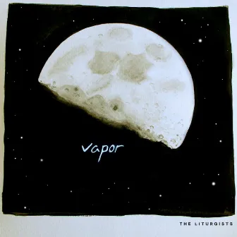 Vapor by The Liturgists