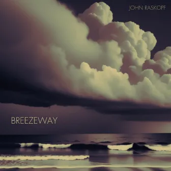 Breezeway by John Raskopf