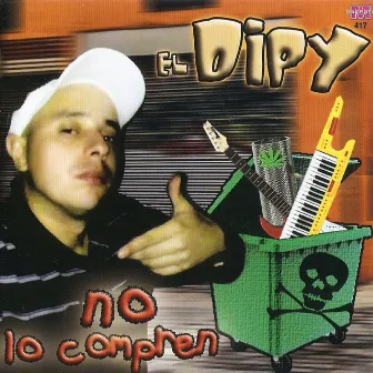 No Lo Compren by El Dipy