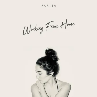 Working from Home by Parisa