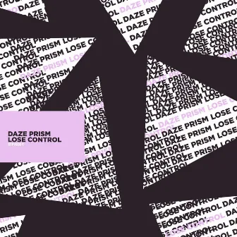 Lose Control by Daze Prism