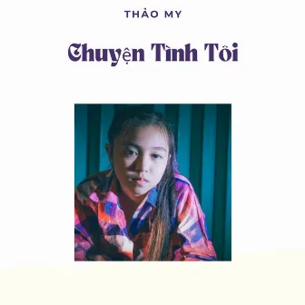 Chuyện Tình Tôi by Thảo My