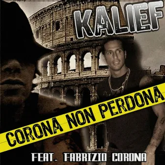 Corona non perdona (feat. Fabrizio Corona) by Kalief