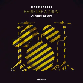 Hard like a Drum (Cloud7 Remix) by Naturalize