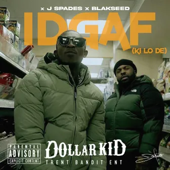 I.D.G.A.F. (Ki Lo De) by DOLLAR KID