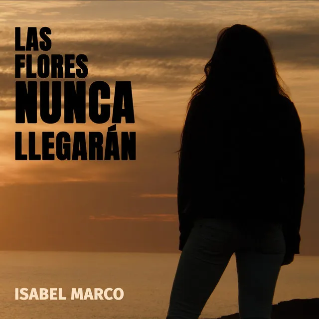 Las Flores Nunca Llegarán