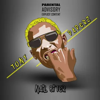 Nail Biter by Tony Paperz