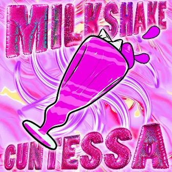 Milkshake by Cuntessa