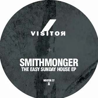 The Easy Sunday House EP by Smithmonger