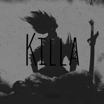 KILLA by SINULACRA