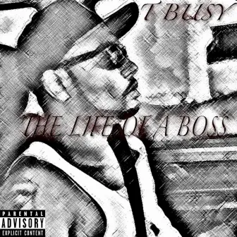 The Life of a Boss (Deluxe Version) by T Busy