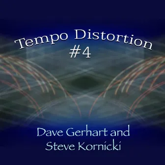 Tempo Distortion #4 by Dave Gerhart