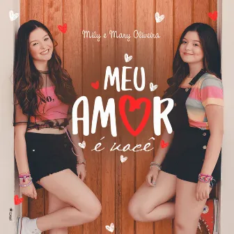 Meu Amor É Você by Mily e Mary Oliveira