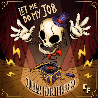 Let Me Do My Job by Julian Montenegro