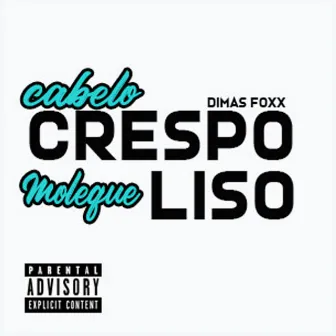 Cabelo Crespo Moleque Liso by Dimas Foxx