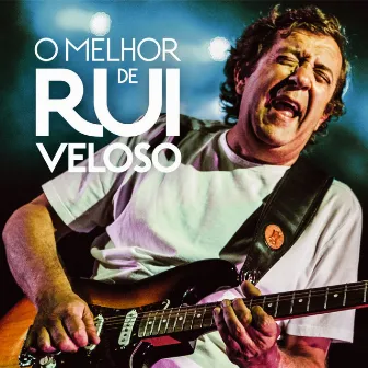 O Melhor de Rui Veloso by Rui Veloso