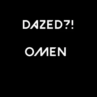 OMEN by dazed?!