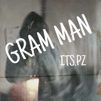 Gram Man by Its Pz