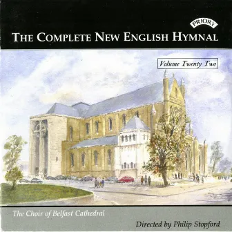 The Complete New English Hymnal, Vol. 22 by Belfast Cathedral Choir