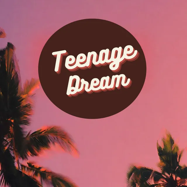 Teenage Dream