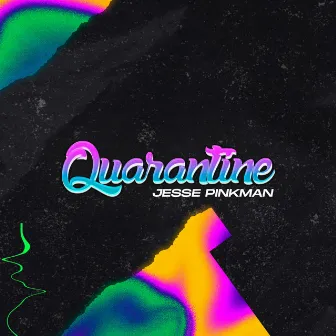 Quarantine by Jesse Pinkman