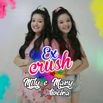 Ex Crush by Mily e Mary Oliveira