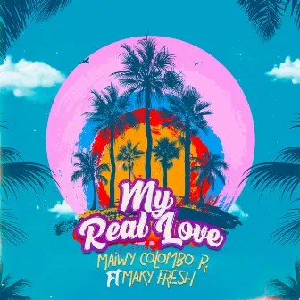 My Real Love by Maiwy Colombo R.