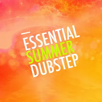 Essential Summer Dubstep by Dubstep Kings