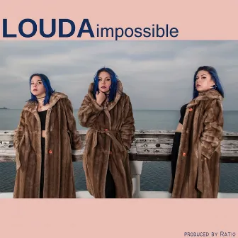 Impossible by LOUDA