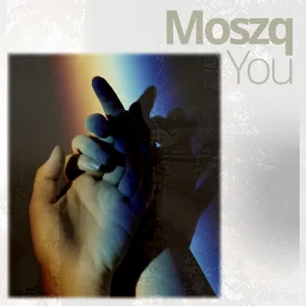 You by Moszq